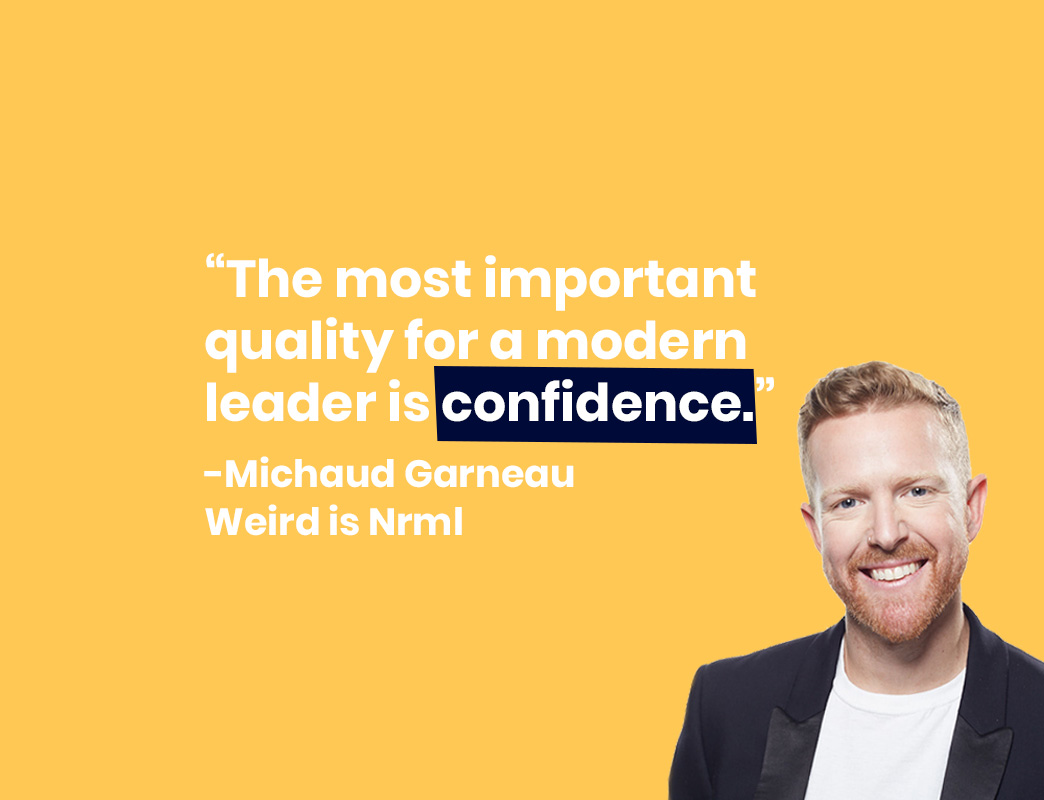 The most important quality for a modern leader is confidence