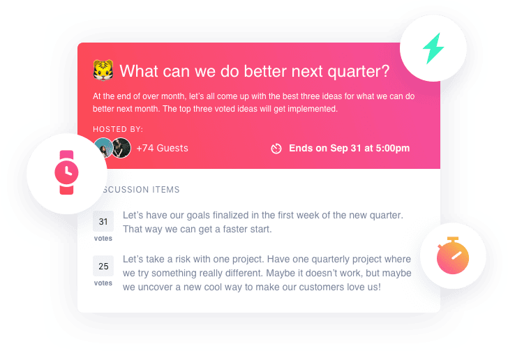 Since you define the topic, how long the SoapBox Discussion lasts and who's participating, you get ideas and feedback that's relevant to you at a time that's useful.